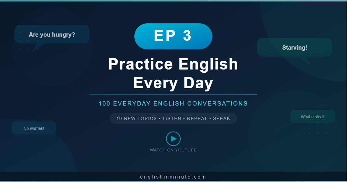 Practice English Every Day - EP3: 100 Everyday English Conversations You Should Practice